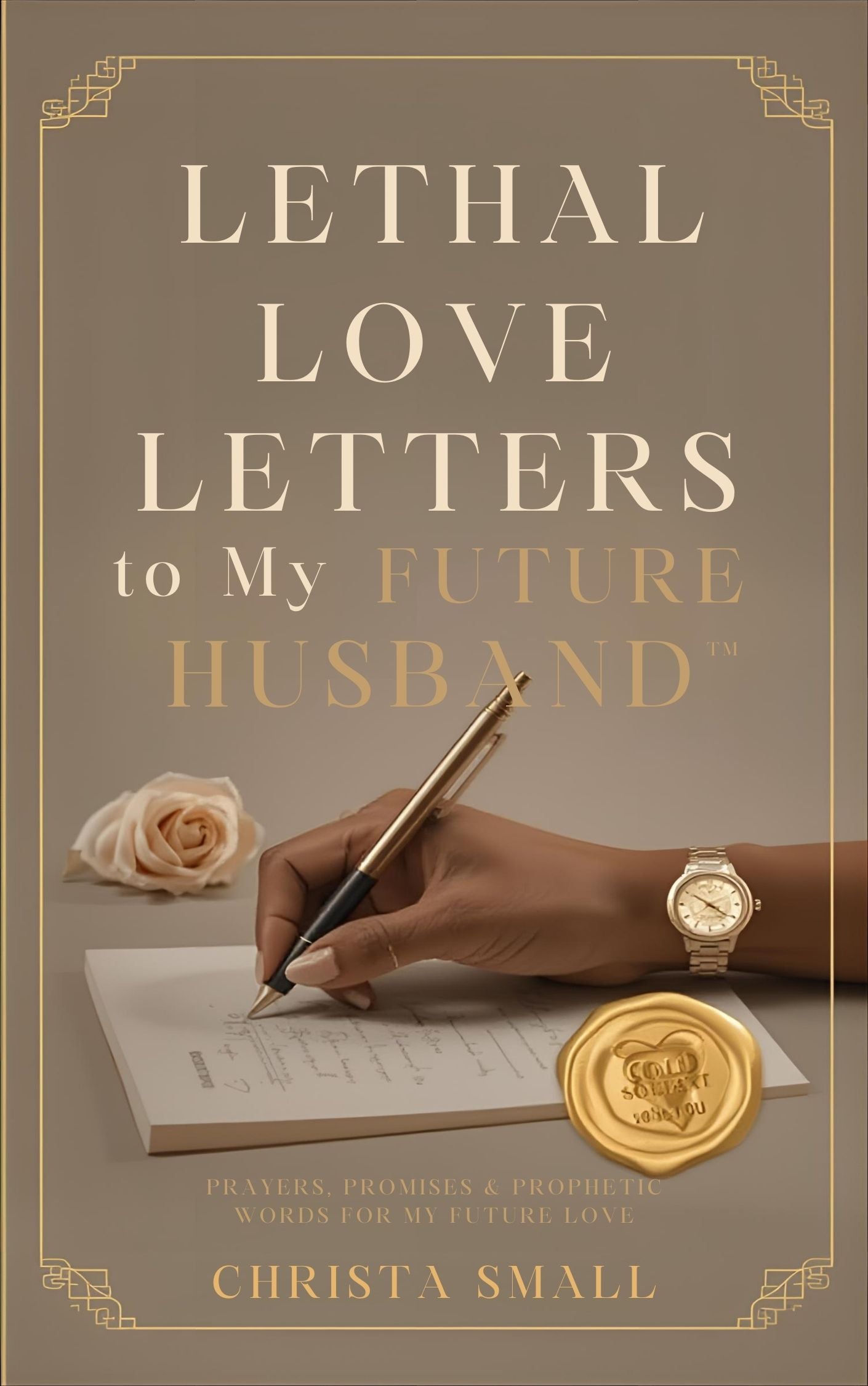 Lethal Love Letters To My Future Husband