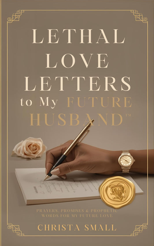 Lethal Love Letters To My Future Husband